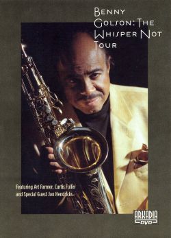 Benny Golson: The Whisper Not Tour