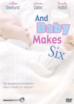 And Baby Makes Six
