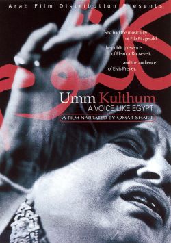 Umm Kulthum: A Voice Like Egypt