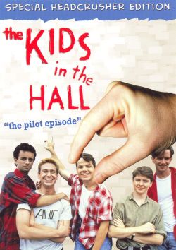 The Kids in the Hall: The Pilot Episode