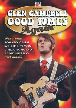 Glen Campbell: Good Times Again