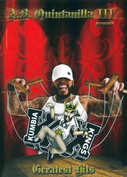 A.B. Quintanilla & Kumbia Kings: Greatest Hits