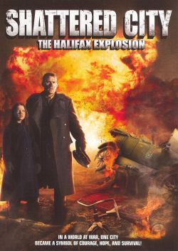 Shattered City: The Halifax Explosion