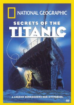 National Geographic: Secrets of the Titanic