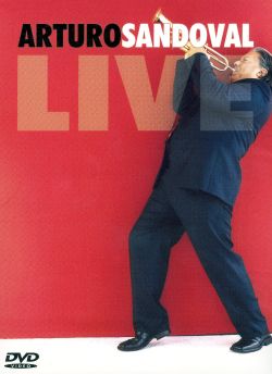 Arturo Sandoval: Live