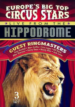Europe's Big Top Circus Stars Live from Hippodrome!