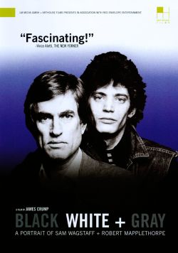 Black White + Gray: A Portrait of Sam Wagstaff and Robert Mapplethorpe