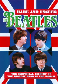 The Beatles: Rare and Unseen