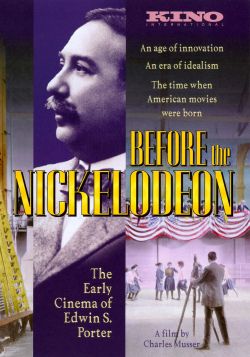 Before the Nickelodeon: The Early Cinema of Edwin S. Porter