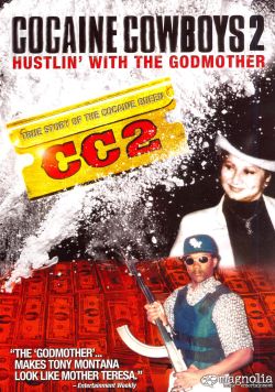 Cocaine Cowboys 2: Hustlin' With the Godmother