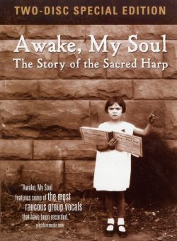 Awake, My Soul: The Story of the Sacred Harp