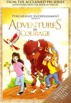 Adventures from the Book of Virtues: Courage