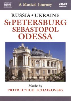 A Musical Journey: Russia/Ukraine - St. Petersburg, Sebastopol and Odessa