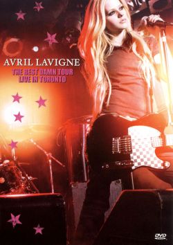 Avril Lavigne: The Best Damn Tour - Live in Toronto