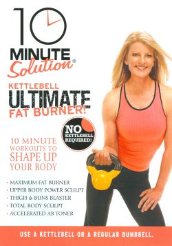 10 Minute Solution: Kettlebell Ultimate Fat Burner!