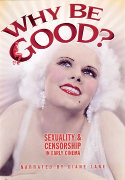 Why Be Good? Sexuality and Censorship in Early Cinema