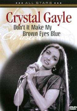 Crystal Gayle: Don't It Make My Brown Eyes Blue