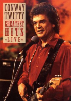 Conway Twitty: Greatest Hits Live