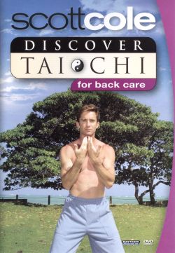 Discover T'ai Chi with Scott Cole: Back Care