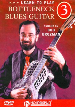 Bob Brozman: Learn to Play Bottleneck Blues Guitar, Vol. 3