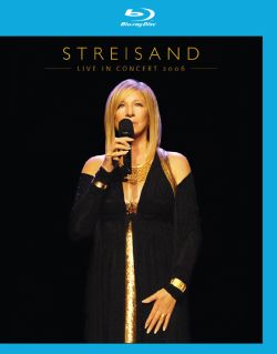 Barbra Streisand: Live in Concert 2006