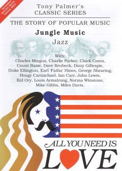 All You Need Is Love: The Story of Popular Music: Jungle Music (Jazz)