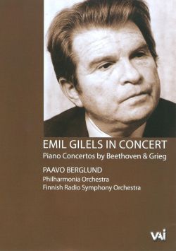 Emil Gilels in Concert: Piano Concertos by Beethoven & Grieg