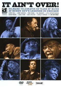 It Ain't Over!: Delmark Celebrates 55 Years of Blues
