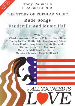 All You Need Is Love: The Story of Popular Music: Rude Songs (Vaudeville and Music Hall)