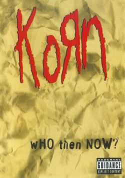 Korn: Who Then Now