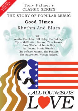 All You Need Is Love: The Story of Popular Music: Good Times (Rhythm and Blues)