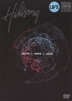 Hillsong: Faith + Hope + Love - Live