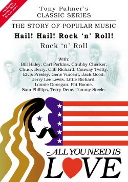 All You Need Is Love: The Story of Popular Music: Hail! Hail! Rock 'n' Roll (Rock 'n' Roll)