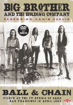 Big Brother and the Holding Company Featuring Janis Joplin: Ball & Chain