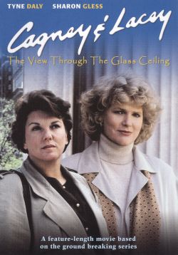 Cagney & Lacey: The View Through the Glass Ceiling