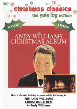 Andy Williams: The Andy Williams Christmas Album - The Yule Log Edition