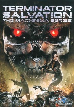 Terminator Salvation: The Machinima Series [Animated Web Series]