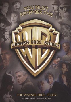 You Must Remember This: The Warner Bros. Story