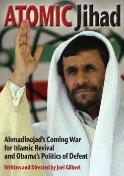 Atomic Jihad: Ahmadinejad's Coming War for Islamic Revival and Obama's Politics