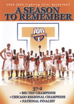 A Season To Remember: 2004 - 2005 Fighting Illini Basketball