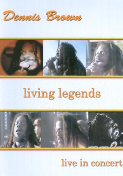 Dennis Brown: Living Legends - Live in Concert