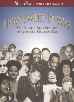 How Sweet It Was: The Sights and Sounds of Gospel's Golden Age