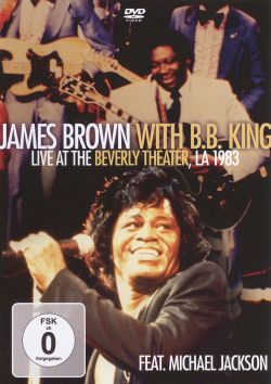 James Brown and His Very Special Guest B.B. King