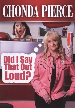Chonda Pierce: Did I Say That Out Loud?