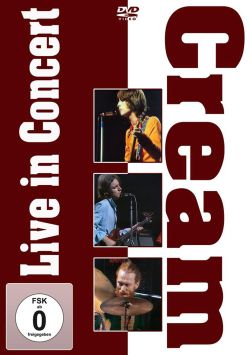 Cream: Sunshine of Your Love - Live in Concert