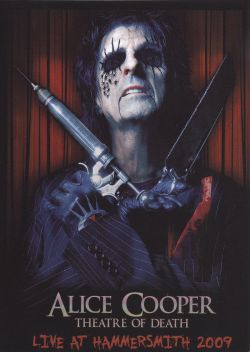 Alice Cooper: Theatre of Death - Live at Hammersmith 2009