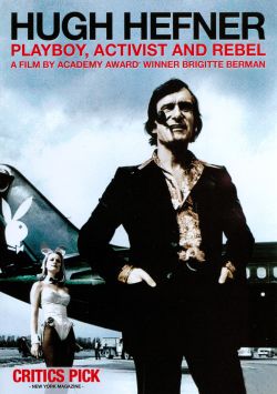 Hugh Hefner: Playboy, Activist and Rebel