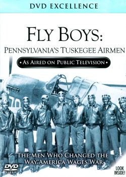 Fly Boys: Pennsylvania's Tuskegee Airmen