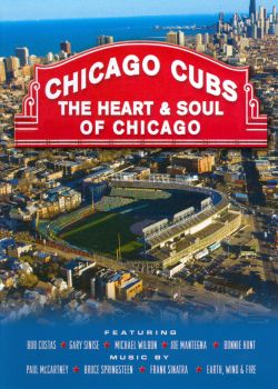 Chicago Cubs: The Heart & Soul of Chicago