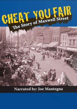 Cheat You Fair: The Story of Maxwell Street